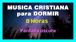 MÚSICA CRISTIANA PARA DORMIR PROFUNDAMENTE Y RELAJARSE  8 HORAS [upl. by Marcellus]