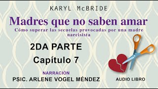 MADRES QUE NO SABEN AMAR  KARYL MC BRIDE audio libro voz humana SEGUNDA PARTE  Capitulo 7 [upl. by Mahda]