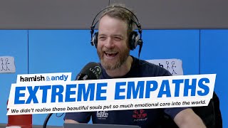 Extreme Empaths  Hamish amp Andy [upl. by Nightingale]