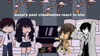 Dazai’s past classmates react to him  full  pt 1 DISCONTINUED ‼️ [upl. by Ayanat]