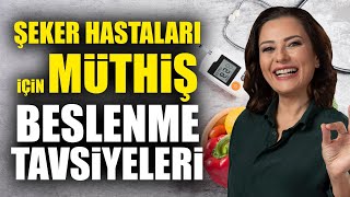 ŞEKER HASTALARI İÇİN MÜTHİŞ BESLENME TAVSİYELERİ Diyabet Hayatınızı Kısıtlamayacak Ayça Kaya [upl. by Ekrub]