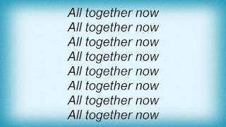 Beatles  All Together Now Lyrics [upl. by Nylyoj859]