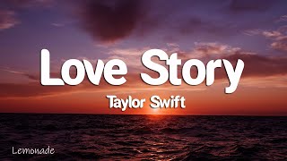 Taylor Swift  Love Story Lyrics [upl. by Ardolino]