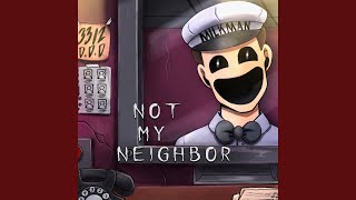 Not My Neighbor Thats Not My Neighbor [upl. by Downes553]