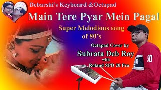 Main Tere Pyar Mein Pagal  Octapad Cover by Subrata Deb Roy  with Roland SPD 20 Pro [upl. by Nahem406]