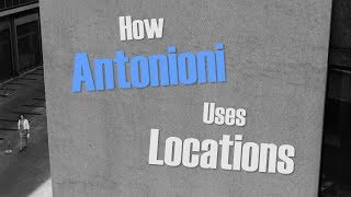 How Antonioni Uses Locations [upl. by Roel906]