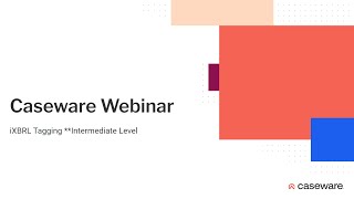 iXBRL Tagging  Intermediate Webinar  10th June 2022 [upl. by Hcnarb756]