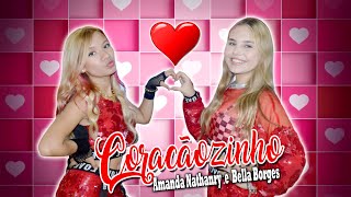 CORAÇÃOZINHO  AMANDA NATHANRY e BELLA BORGES  Clip Oficial [upl. by Adiv]