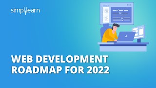 Web Development Roadmap 2022  Web Development Roadmap For Beginners  Web Development  Simplilearn [upl. by Keenan]