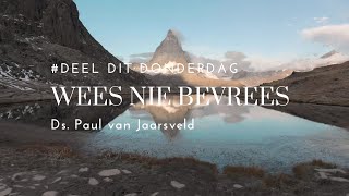 dK  Deel dit Donderdag  Wees Nie Bevrees  Ds Paul van Jaarsveld [upl. by Doersten]