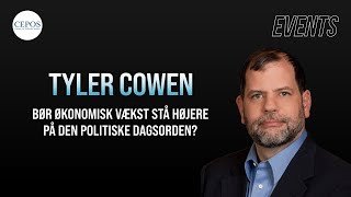 Tyler Cowen quotBør økonomisk vækst stå højere på den politiske dagsordenquot [upl. by Virge]