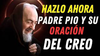 EL CREDO LA ORACIÓN PODEROSA JUNTO CON PADRE PÍO [upl. by Aroon31]