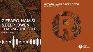 Giffaro Hamisi amp Deep Owen  Chasing The Sun Original Mix Deep Tech Afro Tech [upl. by Outlaw]