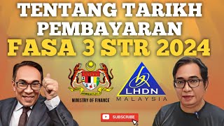 TENTANG TARIKH BAYARAN FASA 3 STR 2024 [upl. by Llerreg]