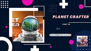 Planet Crafter 10 [upl. by Artened74]