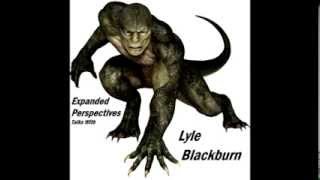 Lyle BlackburnLizard Man Expanded Perspectives Podcast [upl. by Annahs849]