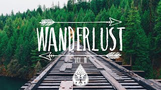 Wanderlust 🌲  An IndieFolkPop Playlist  Vol III [upl. by Haggar443]