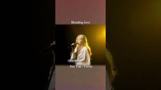 quotBleeding Lovequot Leona LewisXin Yan Cover [upl. by Spatz]