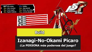 Persona 5 Royal  Build  👹 Guía para sacar el mayor provecho a IzanagiNoOkami Picaro 👹 [upl. by Katushka]