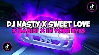 DJ NASTY X SEWWT LOVE X HABIBI X IN YOUR EYES  VIRAL TIKTOK SLOW BASS TERBARU 2024 [upl. by Sisson653]