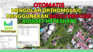 Mengolah Data Drone Secara OtomatisBatch Process Agisoft [upl. by Airdni]