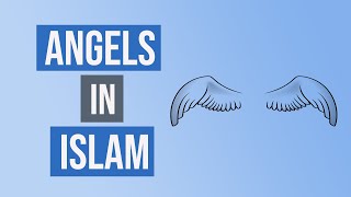 ANGELS in Islam and Their Roles and Duties [upl. by Alben]