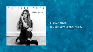 Steal A Heart  Tenille Arts Rebel Child [upl. by Occer]