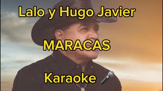 Lalo y Hugo Javie  Maracas Karaoke 🎤 [upl. by Tamra]