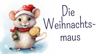 Weihnachtslieder für Kinder  DIE WEIHNACHTSMAUS [upl. by Ellimahs]