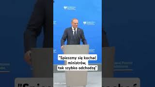 Tusk Spieszmy się kochać ministrów tak szybko odchodzą [upl. by Suzann]