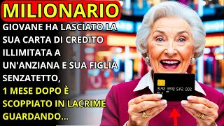 GIOVANE MILIONARIO HA LASCIATO LA SUA CARTA DI CREDITO ILLIMITATA A UNANZIANA E SUA FIGLIA [upl. by Ellimahs348]