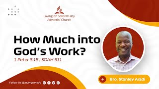 How Much into Gods Work – Bro Stanley Aradi – Friday Vespers  Lavington SDA [upl. by Thatch]