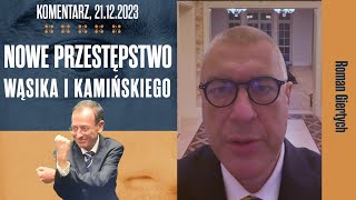 Nowe przestępstwo Wąsika i Kamińskiego  Roman Giertych komentarz 21122023 [upl. by Lav148]