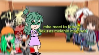 pro heroes amp class 1a react to female deku as melanie martinez [upl. by Aihsercal335]