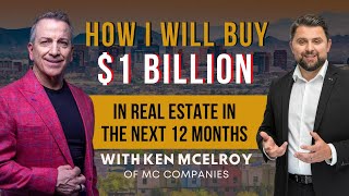 Ken McElroy  How I Plan to Buy 1 Billion in Real Estate In the Next 12 Months [upl. by Nedi613]