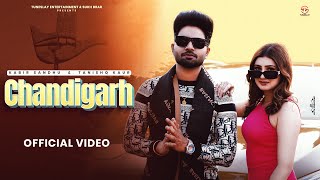 Kabir Sandhu  Chandigarh Official VideoTanshiq Kaur Punjabi Songs 2023 Punjabi Songs [upl. by Ynnej]