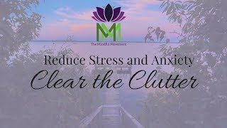 20 Minute Guided Meditation for Reducing Anxiety and StressClear the Clutter to Calm Down [upl. by Jeremy]