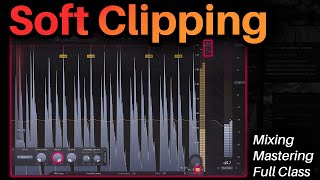 Mixing Lesson  Soft Clipping  Full Class [upl. by Lopes]