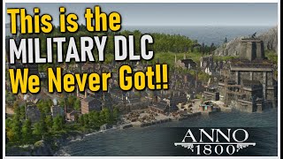 This is the MILITARY DLC We Never Got  Anno 1800 Mod Preview  Military Attention [upl. by Eeslehc]