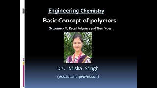 POLYMER LECTURE1 Basics of Polymers By Dr Nisha Singh [upl. by Asir]