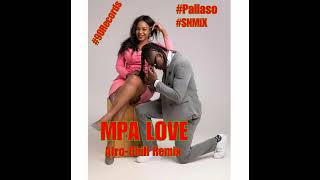 Pallaso  Mpa Love AfroChill Remix With Vocals SNMiX BPM 98 [upl. by Gnilrad]