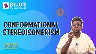 Conformational Stereoisomerism  Learn with BYJUS [upl. by Enymsaj814]