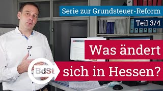 GrundsteuerReform Was ändert sich durch das quotHessenModellquot GrundsteuerSerie Teil 34 [upl. by Ydnal675]