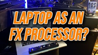 Laptop as an FX Processor [upl. by Nnairrek]