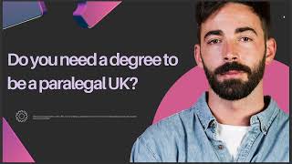 DO YOU NEED A DEGREE TO BE A PARALEGAL UK [upl. by Stillman]