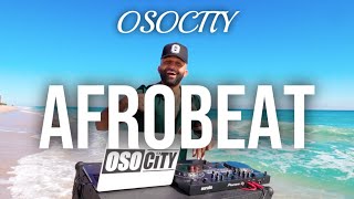 Afrobeat Mix 2023  The Best of Afrobeat 2023 by OSOCITY [upl. by Orson]