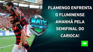 Flamengo e Fluminense SE ENFRENTAM AMANHÃ pela SEMI do Carioca SPFC CORRE RISCOS  BATEPRONTO [upl. by Warren]