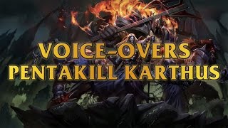 Pentakill Karthus VoiceOvers [upl. by Enirtak294]