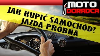 Jak kupić samochód używany JAZDA PRÓBNA MOTODORADCA [upl. by Acissj]