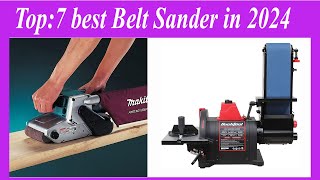 top7 best Belt Sander in 2024 [upl. by Hallie]